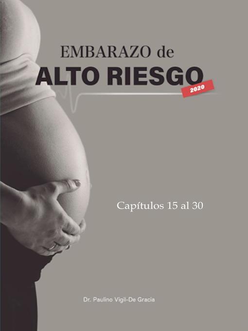 Title details for Embarazo De Alto Riesgo 2 by Paulino Vigil-De Gracia - Available